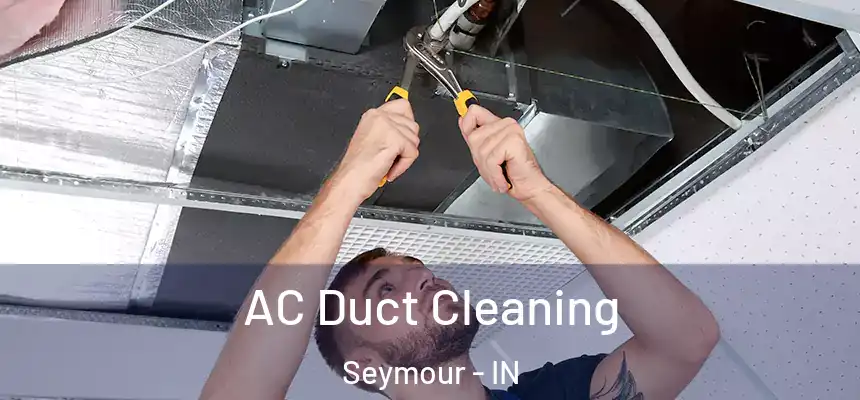  AC Duct Cleaning Seymour - IN