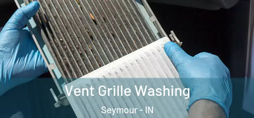  Vent Grille Washing Seymour - IN